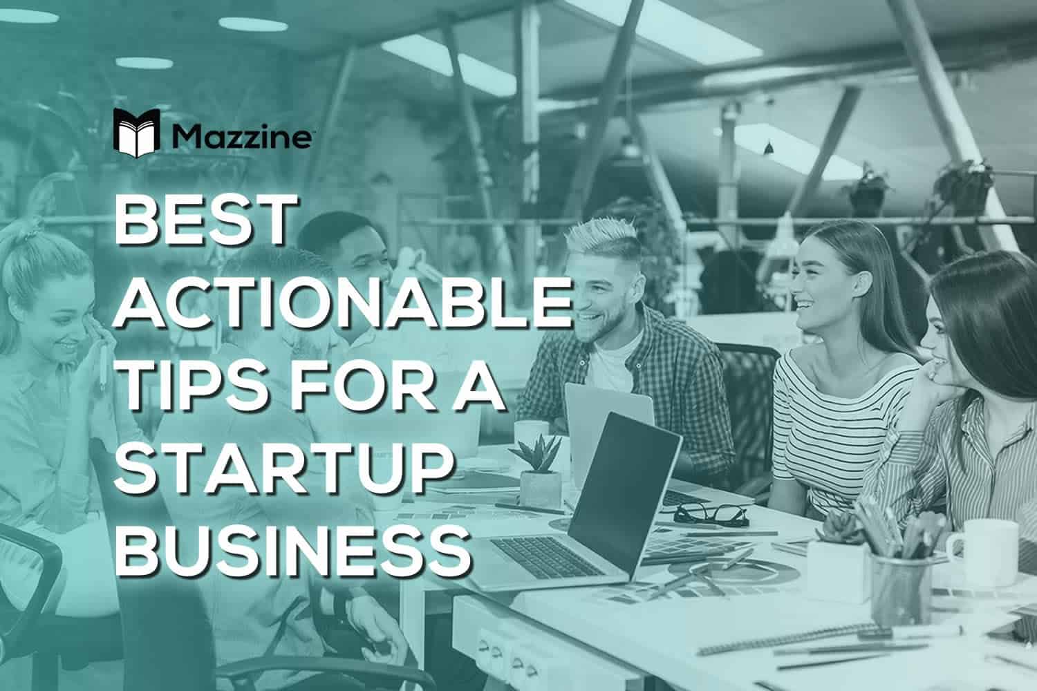 Best Actionable Tips for a Successful Startup Business
