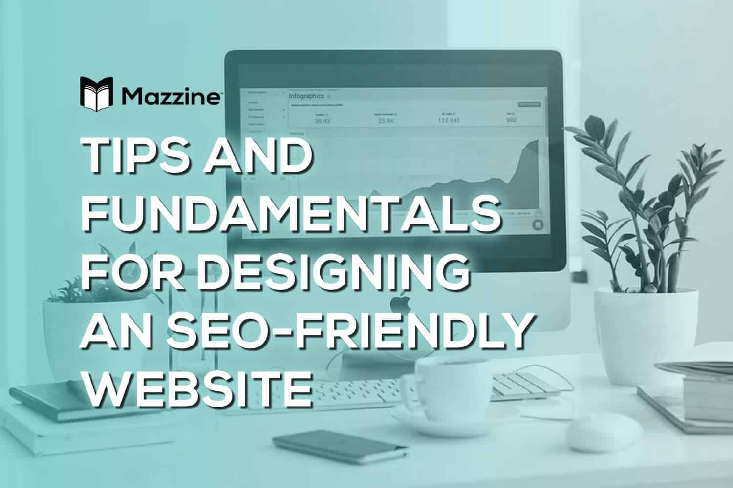 Tips and Fundamentals for Designing an SEO-Friendly Website