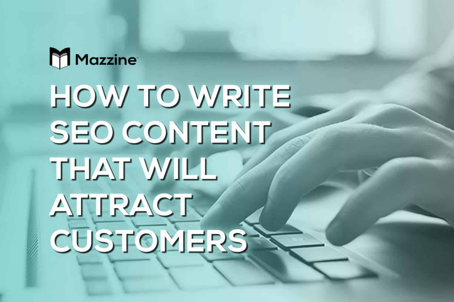 How to Write SEO Content That Will Attract Customers