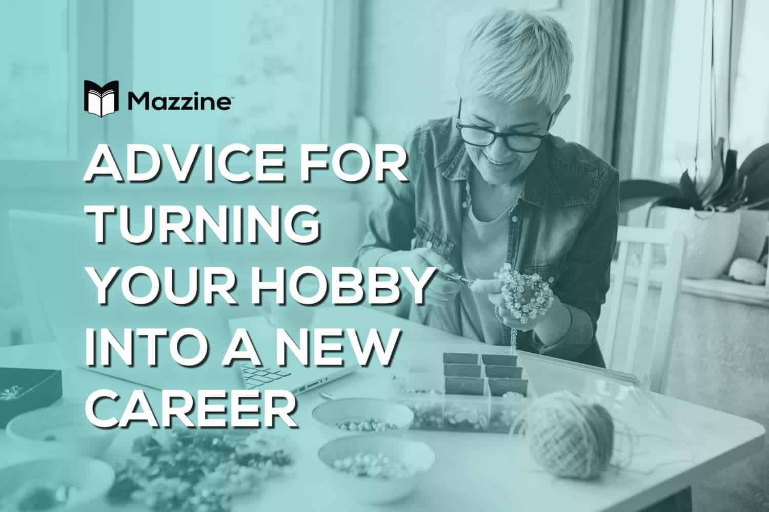 Advice for Turning Your Hobby into a New Career