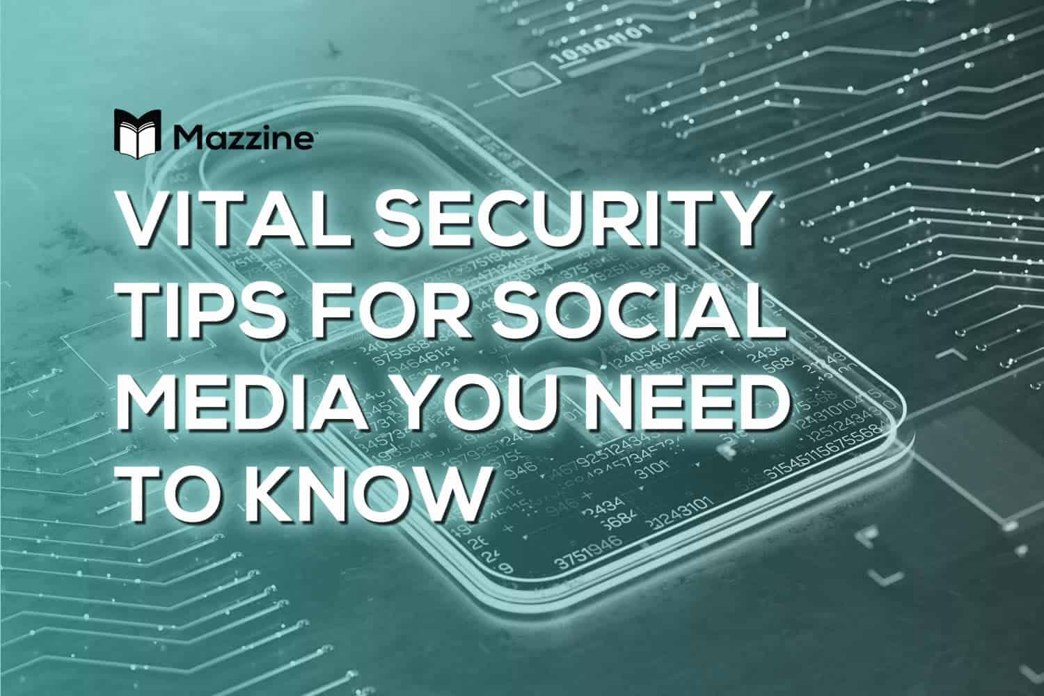 Security Tips That are Vital for Social Media That You Need to Know Today