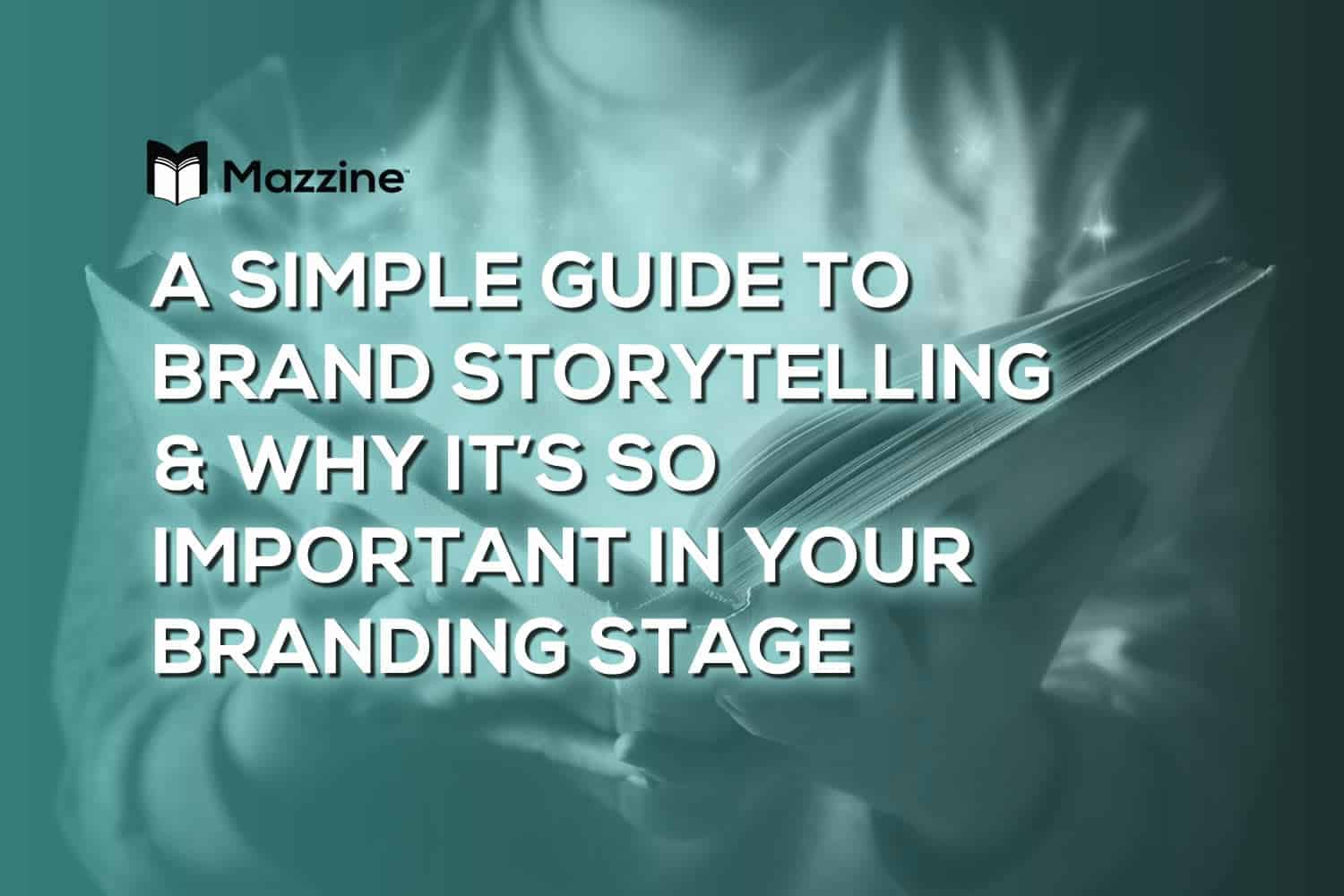A-Simple-Guide-to-Brand-Storytelling-and-Why-its-so-Important-in-Your-Branding-Stage1